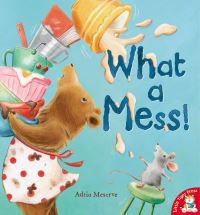 Book Cover for What a Mess! by Adria Meserve