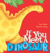 Book Cover for If You Meet a Dinosaur by Paul Bright