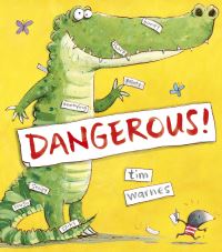 Book Cover for Dangerous! by Tim Warnes