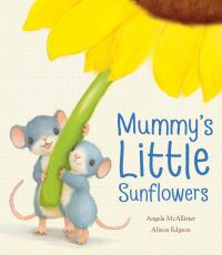 Book Cover for Mummy's Little Sunflowers by Angela McAllister