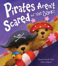 Book Cover for Pirates Aren't Scared of the Dark! by Maudie PowellTuck
