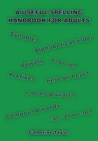 Book Cover for A Useful Spelling Handbook for Adults by Catherine Taylor