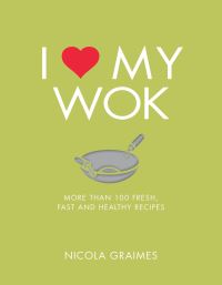Book Cover for I [Symbol of a Heart] My Wok by Nicola Graimes