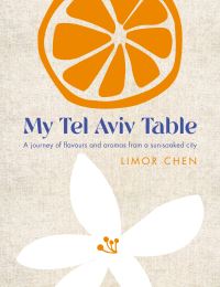Book Cover for My Tel Aviv Table by Limor Chen