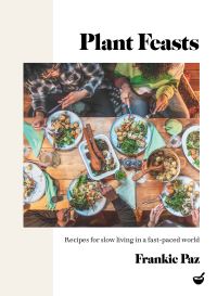 Book Cover for Plant Feasts by Frankie Paz