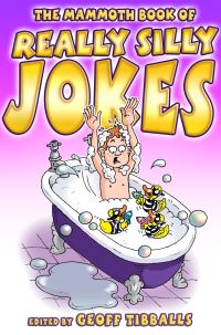 Book Cover for The Mammoth Book of Really Silly Jokes by Geoff Tibballs