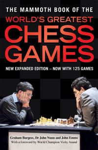 Book Cover for The Mammoth Book of the World's Greatest Chess Games by Graham Burgess, John Nunn, John Emms