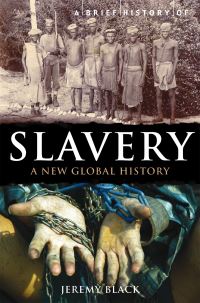 Book Cover for A Brief History of Slavery by Jeremy Black