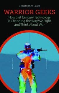 Book Cover for Warrior Geeks by Christopher Coker