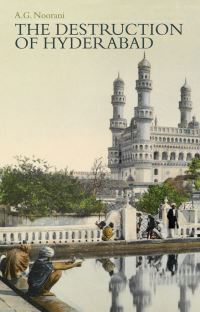 Book Cover for The Destruction of Hyderabad by Abdul Gafoor Abdul Majeed Noorani
