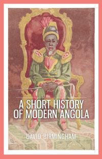 Book Cover for A Short History of Modern Angola by David Birmingham
