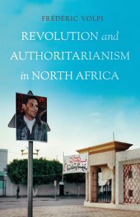 Book Cover for Revolution and Authoritarianism in North Africa by Frédéric Volpi