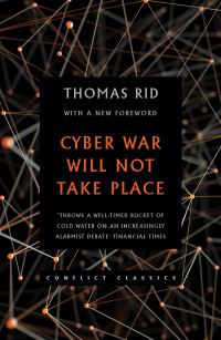 Book Cover for Cyber War Will Not Take Place by Thomas Rid