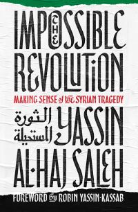 Book Cover for The Impossible Revolution by Yasin Hajj Salih