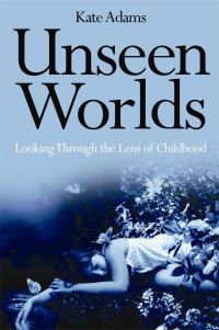 Book Cover for Unseen Worlds by Kate Adams