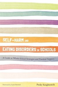 Book Cover for Self-Harm and Eating Disorders in Schools by Pooky Knightsmith