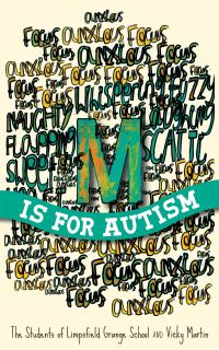 Book Cover for M Is for Autism by Vicky Martin, England Limpsfield Grange School Oxted