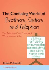 Book Cover for The Confusing World of Brothers, Sisters and Adoption by Regina M Kupecky