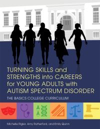 Book Cover for Turning Skills and Strengths Into Careers for Young Adults With Autism Spectrum Disorder by Michelle Rigler, Amy Rutherford, Emily Quinn