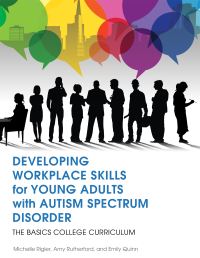 Book Cover for Developing Workplace Skills for Young Adults With Autism Spectrum Disorder by Michelle Rigler, Amy Rutherford, Emily Quinn