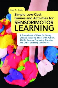 Book Cover for Simple Low-Cost Games and Activities for Sensorimotor Learning by Lisa A Kurtz