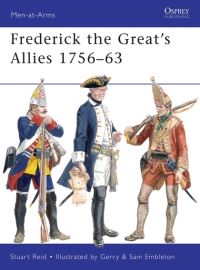 Book Cover for Frederick the Great's Allies 1756-63 by Stuart Reid, G A Embleton, S Embleton