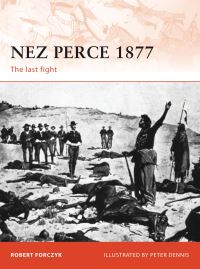 Book Cover for Nez Perce 1877 by Robert Forczyk, Peter Dennis