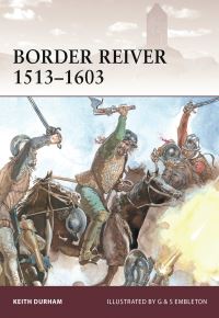 Book Cover for Border Reiver 1513-1603 by Keith Durham, G A Embleton, S Embleton