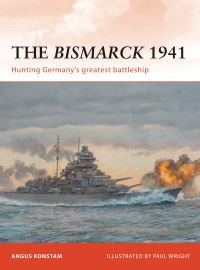 Book Cover for The Bismarck 1941 by Angus Konstam, Paul Wright