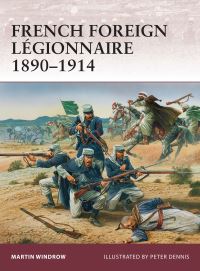 Book Cover for French Foreign Légionnaire, 1890-1914 by Martin Windrow, Peter Dennis