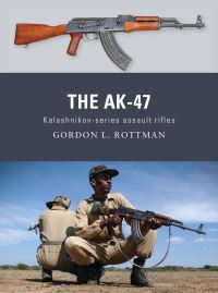Book Cover for The AK-47 by Gordon L Rottman