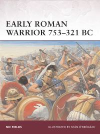 Book Cover for Early Roman Warrior 753-321 BC by Nic Fields, Seán Ó Brógáin