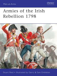 Book Cover for Armies of the Irish Rebellion 1798 by Stuart Reid, G A Embleton, S Embleton