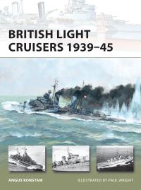 Book Cover for British Light Cruisers 1939-45 by Angus Konstam, Paul Wright