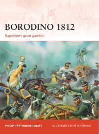 Book Cover for Borodino 1812 by Philip J Haythornthwaite, Peter Dennis