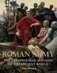 Book Cover for The Roman Army by Chris McNab