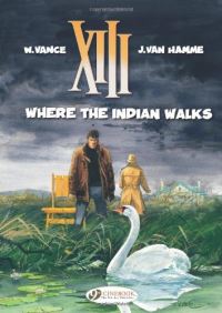 Book Cover for Where the Indian Walks by Jean van Hamme, William Vance