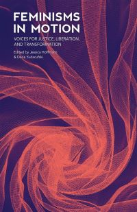 Book Cover for Feminisms in Motion by Jessica Hoffmann, Daria Yudacufski
