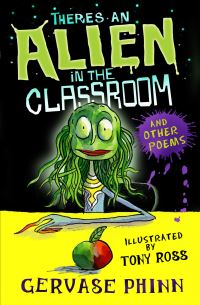 Book Cover for There's an Alien in the Classroom and Other Poems by Gervase Phinn, Tony Ross