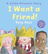 Book Cover for I Want a Friend! by Tony Ross