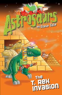 Book Cover for The T. Rex Invasion by Stephen Cole, Woody Fox