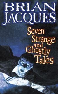 Book Cover for Seven Strange and Ghostly Tales by Brian Jacques