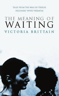 Book Cover for The Meaning of Waiting by Victoria Brittain