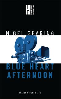 Book Cover for Blue Heart Afternoon by Nigel Gearing, Hampstead Theatre