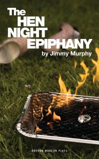 Book Cover for The Hen Night Epiphany by Jimmy Murphy