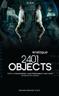 Book Cover for 2401 Objects by Hannah Barker, Lewis Hetherington, Liam Jarvis, Analogue (Theater company), Oldenburgisches Staatstheater, New Wolsey Theatre