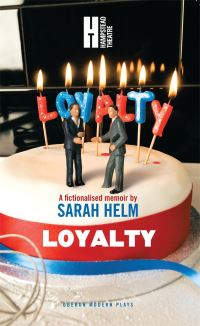 Book Cover for Loyalty by Sarah Helm, Hampstead Theatre
