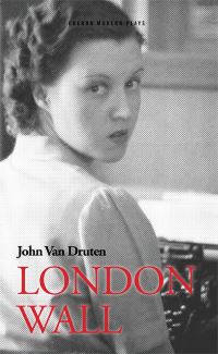 Book Cover for London Wall by John Van Druten, Finborough Theatre