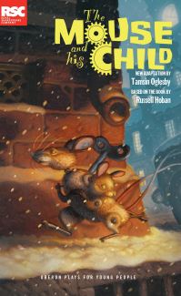 Book Cover for The Mouse and His Child by Tamsin Oglesby, Russell Hoban