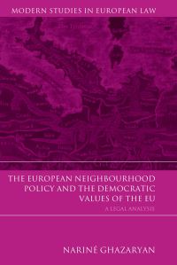 Book Cover for The European Neighbourhood Policy and the Democratic Values of the EU by Nariné Ghazaryan
